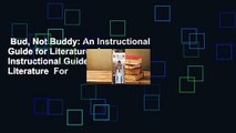 Bud, Not Buddy: An Instructional Guide for Literature: An Instructional Guide for Literature  For