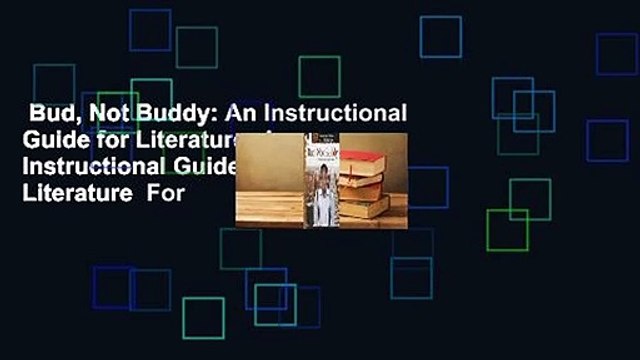 Bud, Not Buddy: An Instructional Guide for Literature: An Instructional Guide for Literature For