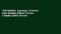 Full Version  Journeys: Common Core Student Edition Volume 1 Grade 2 2014  Review