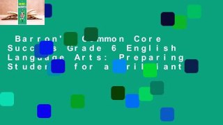 Barron's Common Core Success Grade 6 English Language Arts: Preparing Students for a Brilliant