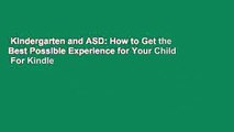 Kindergarten and ASD: How to Get the Best Possible Experience for Your Child  For Kindle