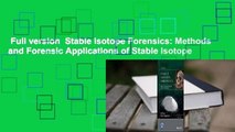 Full version  Stable Isotope Forensics: Methods and Forensic Applications of Stable Isotope