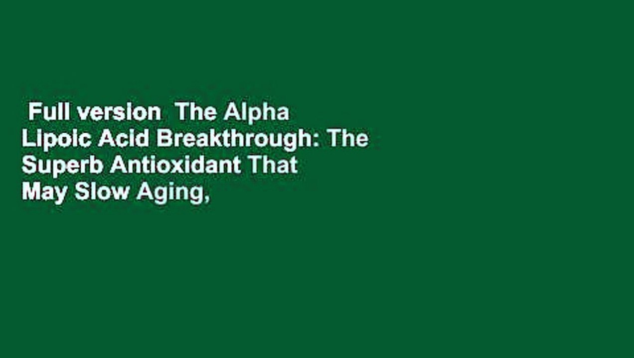 Full version The Alpha Lipoic Acid Breakthrough The Superb Antioxidant