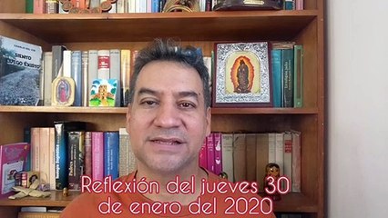 Reflexión del jueves 30 de enero de 2020