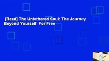 [Read] The Untethered Soul: The Journey Beyond Yourself  For Free