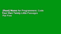 [Read] Mazes for Programmers: Code Your Own Twisty Little Passages  For Free
