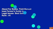 About For Books  Field Manual: Iowa Farmer's Guide to Legal Issues  Best Sellers Rank : #5