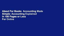 About For Books  Accounting Made Simple: Accounting Explained in 100 Pages or Less  For Online