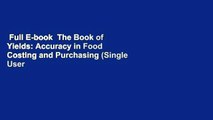 Full E-book  The Book of Yields: Accuracy in Food Costing and Purchasing (Single User Version)