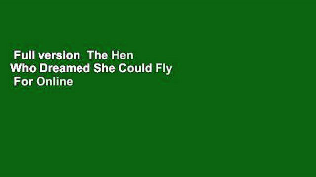 Full version The Hen Who Dreamed She Could Fly For Online