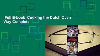 Full E-book  Cooking the Dutch Oven Way Complete