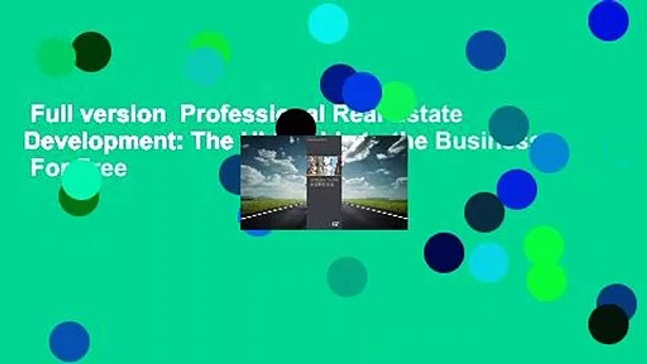 Full version Professional Real Estate Development The ULI Guide to the
