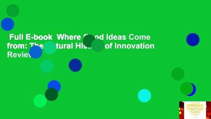 Full E-book  Where Good Ideas Come from: The Natural History of Innovation  Review