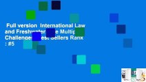 Full version  International Law and Freshwater: The Multiple Challenges  Best Sellers Rank : #5
