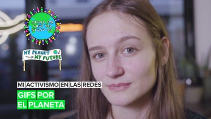 Mi activismo en las redes sociales: GIFs por el planeta