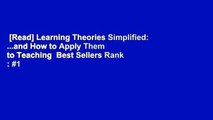 [Read] Learning Theories Simplified: ...and How to Apply Them to Teaching  Best Sellers Rank : #1