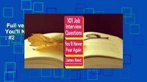 Full version  101 Job Interview Questions You'll Never Fear Again  Best Sellers Rank : #2