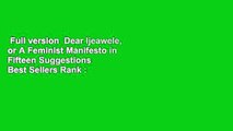 Full version  Dear Ijeawele, or A Feminist Manifesto in Fifteen Suggestions  Best Sellers Rank :