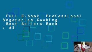 Full E-book  Professional Vegetarian Cooking  Best Sellers Rank : #3