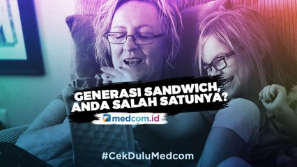 Generasi Sandwich, Anda Salah Satunya?
