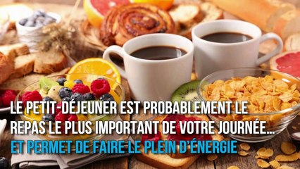 A quoi ressemble le petit-déjeuner idéal  ?