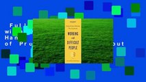 Full E-book  Working with Difficult People: Handling the Ten Types of Problem People Without