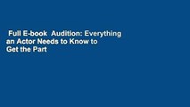 Full E-book  Audition: Everything an Actor Needs to Know to Get the Part  Best Sellers Rank : #4