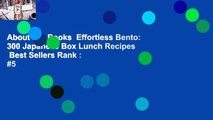 About For Books  Effortless Bento: 300 Japanese Box Lunch Recipes  Best Sellers Rank : #5