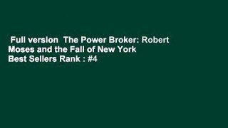 Full version  The Power Broker: Robert Moses and the Fall of New York  Best Sellers Rank : #4