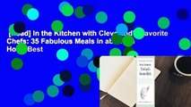 [Read] In the Kitchen with Cleveland's Favorite Chefs: 35 Fabulous Meals in about an Hour  Best