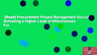 [Read] Procurement Project Management Success: Achieving a Higher Level of Effectiveness  For