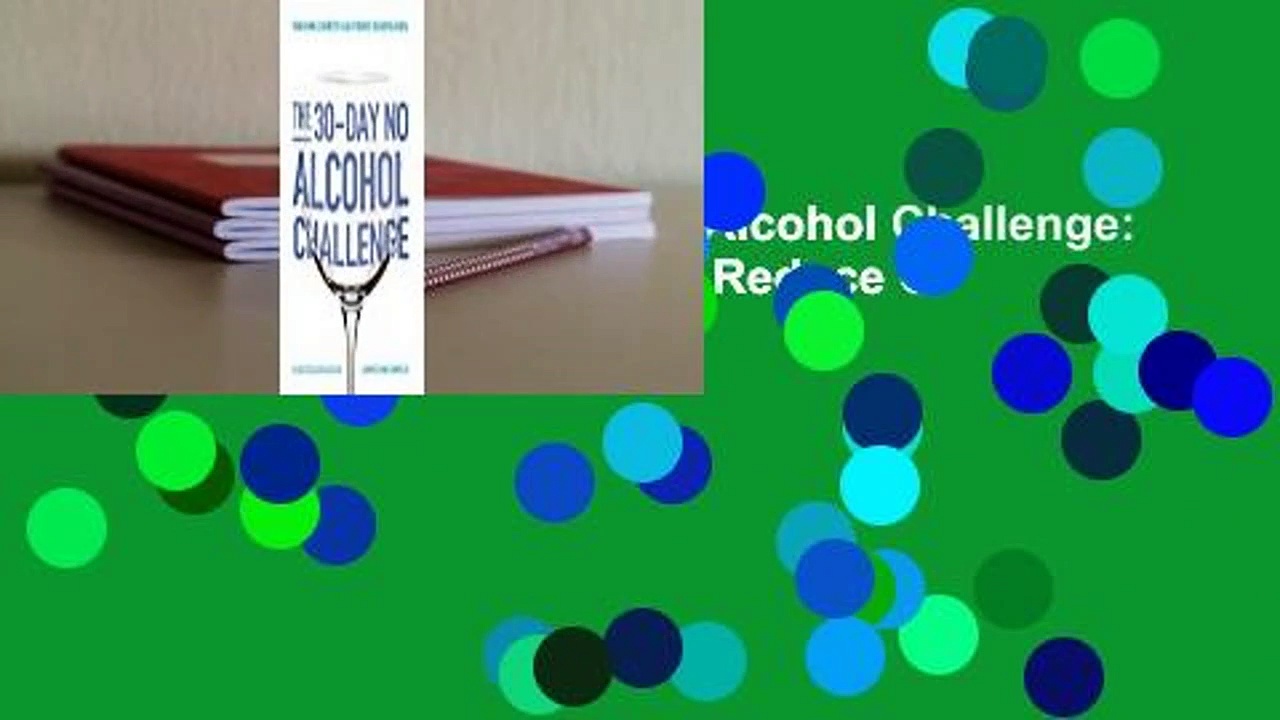 Full version  The 30-Day No Alcohol Challenge: Your Simple Guide To Easily Reduce Or Quit