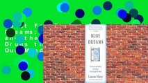About For Books  Blue Dreams: The Science and the Story of the Drugs that Changed Our Minds  For