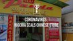 Nigeria seals Chinese store in Abuja over fear of Coronavirus outbreak