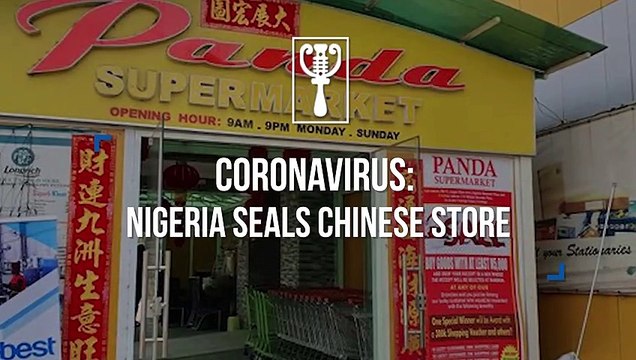 Nigeria seals Chinese store in Abuja over fear of Coronavirus outbreak