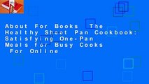 About For Books  The Healthy Sheet Pan Cookbook: Satisfying One-Pan Meals for Busy Cooks  For Online