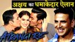 Here's Presenting ATRANGI RE Starring Akshay Kumar, Sara Ali Khan And Dhanush!