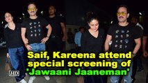 Saif, Kareena attend special screening of ' Jawaani Jaaneman'