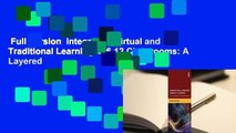 Full Version  Integrating Virtual and Traditional Learning in 6-12 Classrooms: A Layered