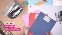 Tuto : comment ranger et organiser son bureau