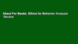 About For Books  Ethics for Behavior Analysts  Review