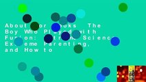 About For Books  The Boy Who Played with Fusion: Extreme Science, Extreme Parenting, and How to