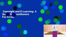 Copyright and E-Learning: A Guide for Practitioners  For Kindle
