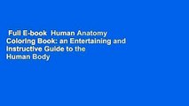 Full E-book  Human Anatomy Coloring Book: an Entertaining and Instructive Guide to the Human Body