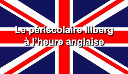 Le périscolaire Illberg à l'heure anglaise