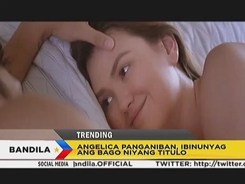 Angelica Panganiban, ibinunyag ang bagong niyang titulo