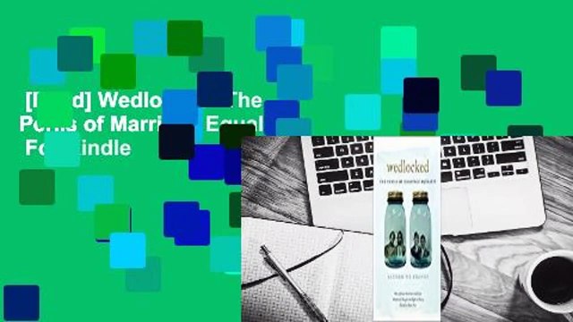 [Read] Wedlocked: The Perils of Marriage Equality For Kindle