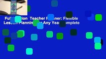 Full Version  Teacher Planner: Flexible Lesson Planning for Any Year Complete