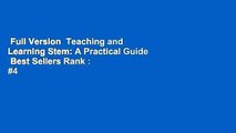 Full Version  Teaching and Learning Stem: A Practical Guide  Best Sellers Rank : #4