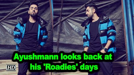 Ayushmann Khurrana looks back at his 'Roadies' days